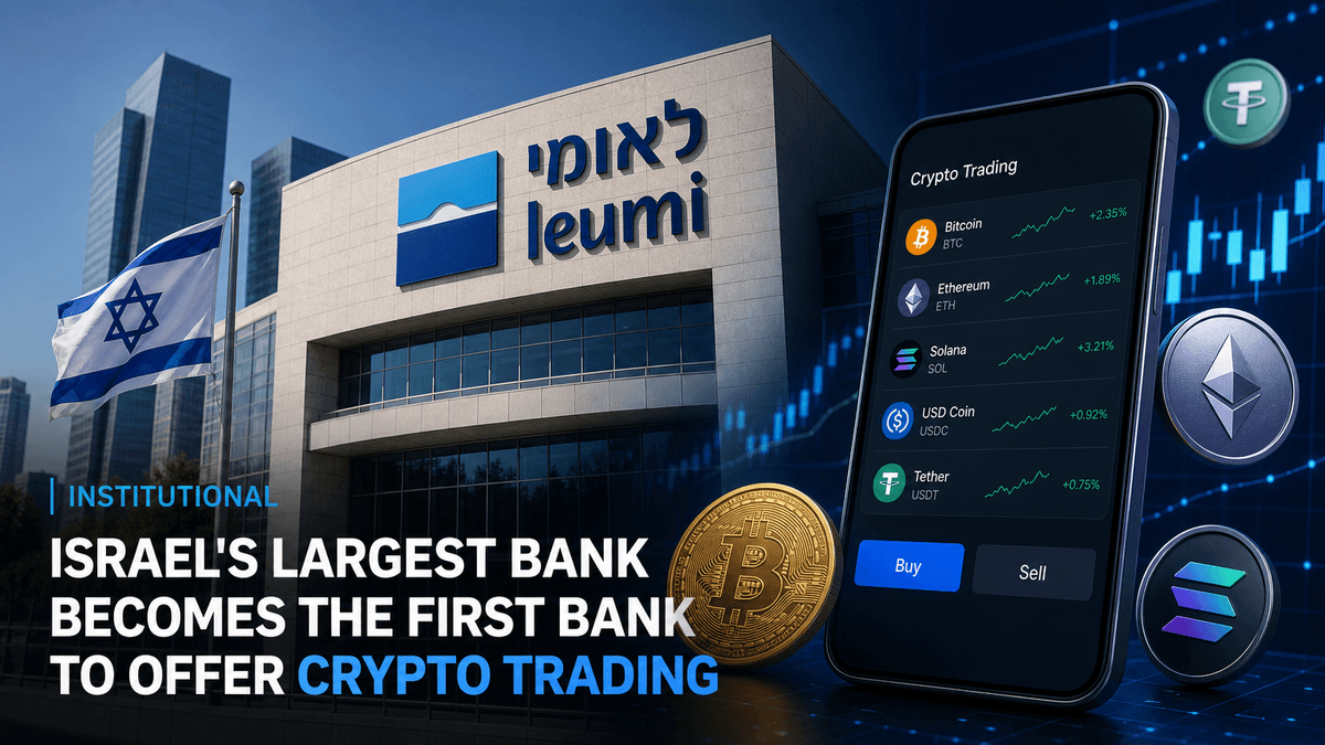 INSTITUTIONAL | Israel's Largest Bank Becomes the First Bank to Offer Crypto Trading
